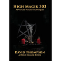 High Magik 303: Advanced Magik Techniques - Hardcover