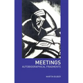 Meetings: Autobiographical Fragments - Paperback