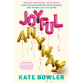 Joyful, Anyway - Hardcover