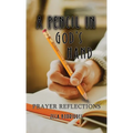 A Pencil in God's Hand: Prayer Reflections - Hardcover