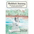 Sheldon's Journey: The Story of a Sweet-Natured Dog in Search of His True Home - Paperback