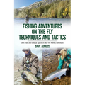 Fishing Adventures on The Fly Techniques and Tactics - Paperback