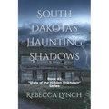 South Dakota's Haunting Shadows - Paperback