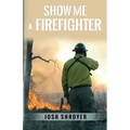 Show Me a Firefighter - Paperback
