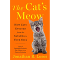 The Cat's Meow: How Cats Evolved from the Savanna to Your Sofa - Hardcover