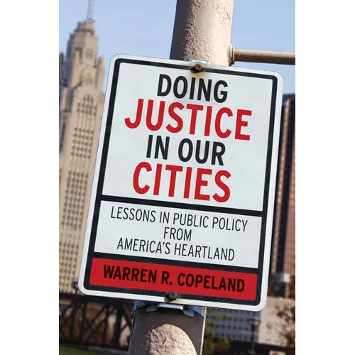 Doing Justice in Our Cities: Lessons in Public Policy from America's Heartland - Paperback