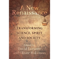 A New Renaissance: Transforming Science, Spirit and Society - Paperback