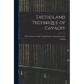 Tactics and Technique of Cavalry - Paperback