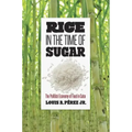 Rice in the Time of Sugar: The Political Economy of Food in Cuba - Paperback