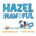 Hazel the Handful - Hardcover