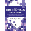 When Credentials Cause Harm: Unpacking the Risks of Verifiable Learning and Work Records - Paperback