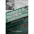Murder & Mayhem in the Fourth Corner: True Stories of Whatcom, Skagit, and San Juan Counties' Earliest Homicides - Paperback