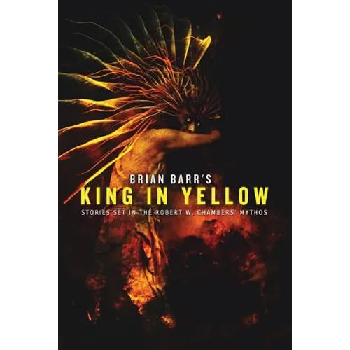 Brian Barr's King in Yellow: Stories Set in the Robert W. Chambers' Mythos - Paperback