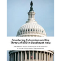 Countering Extremism and the Threat of ISIS in Southeast Asia - Paperback