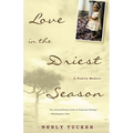 Love in the Driest Season: A Family Memoir - Paperback