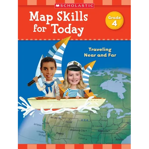 Map Skills for Today: Grade 4: Traveling Near and Far - Paperback