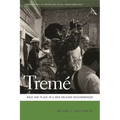 Tremé: Race and Place in a New Orleans Neighborhood - Paperback