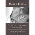 Desde El Corazon del Mundo / In the Heart of the World: Pensamientos, Anecdotas, Y Oraciones / Thoughts, Stories & Prayers - Paperback