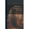 Football Without a Coach - Hardcover