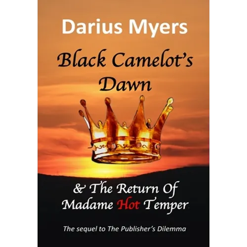 Black Camelot's Dawn & The Return of Madame Hot Temper - Hardcover