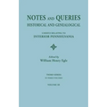 Notes and Queries: Historical and Genealogical, Chiefly Relating to Interior Pennsylvania. Third Series, in Three Volumes. Volume III - Paperback