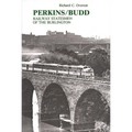 Perkins/Budd: Railway Statesmen of the Burlington - Hardcover
