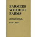 Farmers Without Farms: Agricultural Tenancy in Nineteenth-Century Iowa - Hardcover