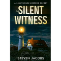 The Silent Witness: A Lighthouse Keeper's Secret - Paperback
