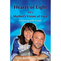 Hearts of Light and a Mother's Vision of Love - Paperback
