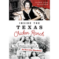 Inside the Texas Chicken Ranch: The Definitive Account of the Best Little Whorehouse - Paperback