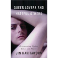 Queer Lovers and Hateful Others: Regenerating Violent Times and Places - Paperback