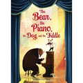 The Bear, the Piano, the Dog, and the Fiddle - Hardcover