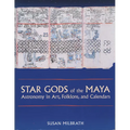 Star Gods of the Maya: Astronomy in Art, Folklore, and Calendars - Paperback