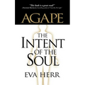 Agape, the Intent of the Soul - Paperback