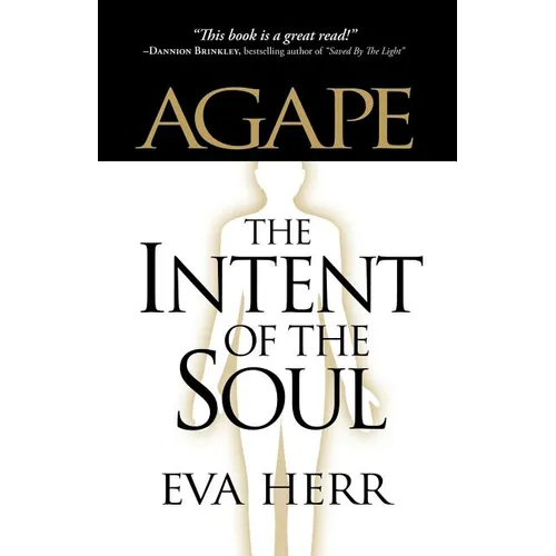 Agape, the Intent of the Soul - Paperback