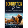 Destination You: An Age-Gap Lesbian Romance - Paperback