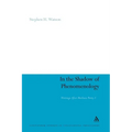 In the Shadow of Phenomenology: Writings After Merleau-Ponty I - Paperback