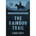 The Rainbow Trail - Paperback