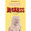 Flaming Jackass: In Love - Paperback