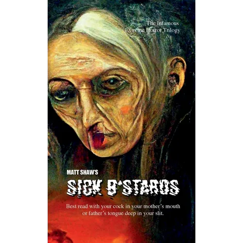 Sick B*stards: The Whole Bastard Collection - Paperback