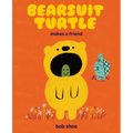 Bearsuit Turtle Makes a Friend: A Picture Book - Hardcover