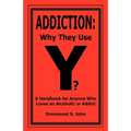 Addiction: Why They Use - Paperback