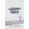 We Lived Like Kings - Paperback