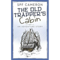 The Old Trapper's Cabin: An Adventure Story - Paperback