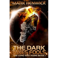 The Dark Takes Fools: An Epic Space Opera Odyssey Series - Paperback