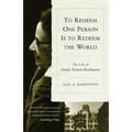 To Redeem One Person Is to Redeem the World: The Life of Freida Fromm-Reichmann - Paperback