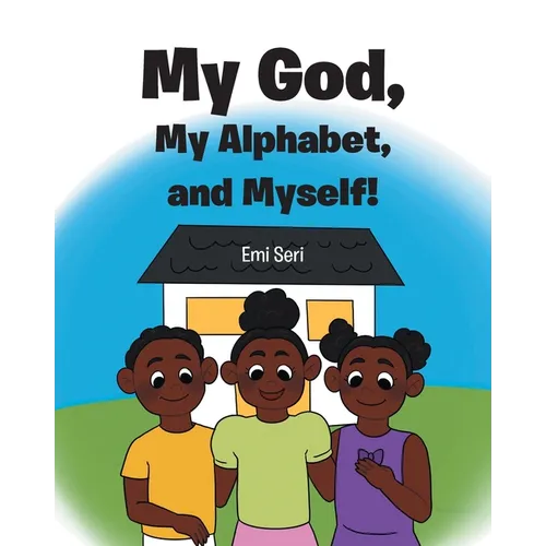 My God, My Alphabet, and Myself! - Paperback