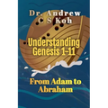 Understanding Genesis 1-11: From Adam to Abraham - Paperback