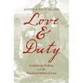 Love and Duty: Confederate Widows and the Emotional Politics of Loss - Paperback