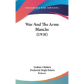 War And The Arme Blanche (1910) - Hardcover